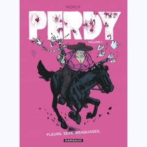 Perdy : Tome 1, Fleurs, Sexe, Braquages