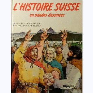 L'histoire Suisse en bandes dessinées : Tome 2, De Conrad le pacifique à la bataille de Morat