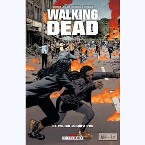 Walking Dead : Tome 31, Pourri jusqu'à l'os