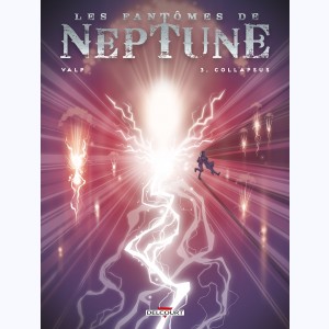 Les Fantômes de Neptune : Tome 3, Collapsus