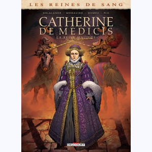 Les Reines de sang : Tome 2, Catherine de Médicis, la Reine maudite