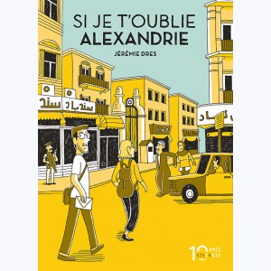 Si je t'oublie Alexandrie : 
