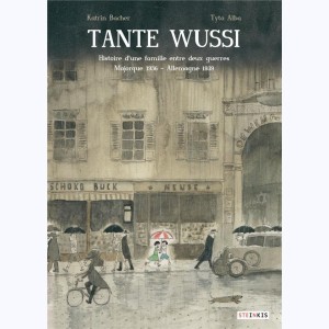 Tante Wussi, Histoire d'une famille entre deux guerres Majorque 1936 - Allemagne 1939