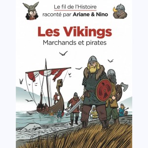 Le fil de l'Histoire raconté par Ariane & Nino, Les Vikings