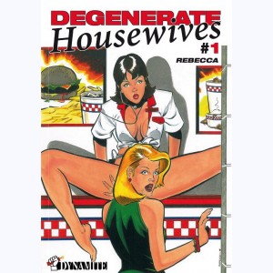 Degenerate Housewives : Tome 1