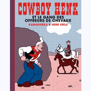 Cowboy Henk : Tome 4, et le gang des offreurs de chevaux