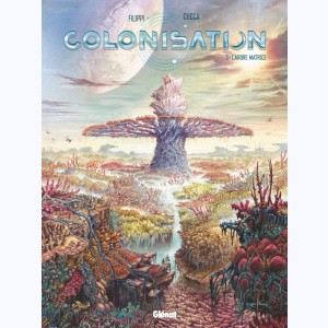 Colonisation : Tome 3, L'arbre matrice
