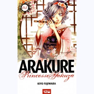 Arakure Princesse Yakuza : Tome 3