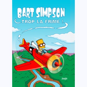 Bart Simpson : Tome 17, Trop la frime !