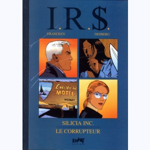I.R.$. : Tome (5 & 6), Silicia Inc. - Le Corrupteur