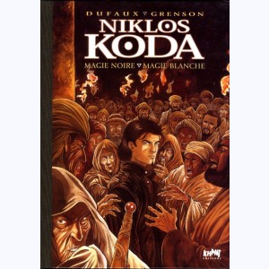 Niklos Koda : Tome (6 & 7), Magie Noire, Magie Blanche