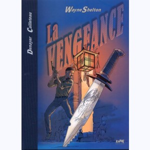 Wayne Shelton : Tome (4 & 5), La Vengeance