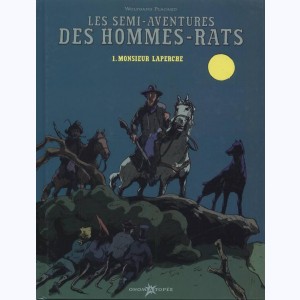 Les Semi-Aventures des Hommes-Rats : Tome 1, Monsieur Laperche