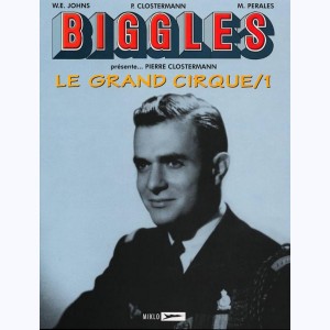 Airfiles - Biggles Présente : Tome 3, Le Grand Cirque 1