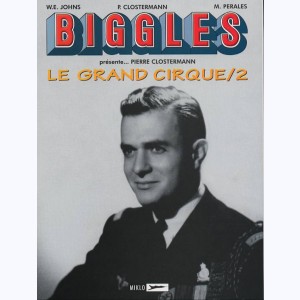 Airfiles - Biggles Présente : Tome 4, Le Grand Cirque /2