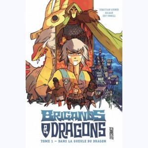 Brigands & Dragons : Tome 1, Dans la gueule du dragon