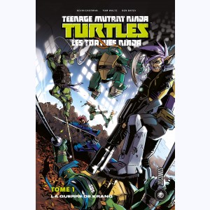 Teenage Mutant Ninja Turtles - Les Tortues Ninja : Tome 1, La Guerre de Krang