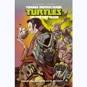 Teenage Mutant Ninja Turtles - Les Tortues Ninja, L'Histoire secrète du Clan Foot