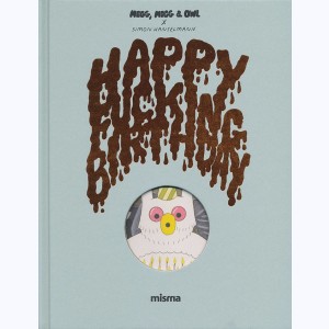 Megg, Mogg & Owl : Tome 4, Happy Fucking Birthday