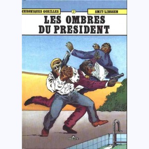 Chroniques Gorilles : Tome 2, Les ombres du président