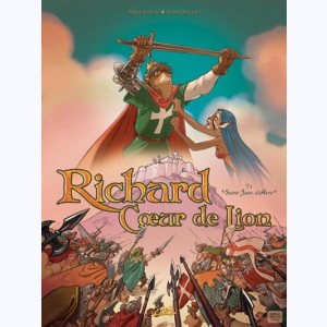 Richard Cœur de Lion (Bertolucci) : Tome 1, Saint-Jean-d'Acre