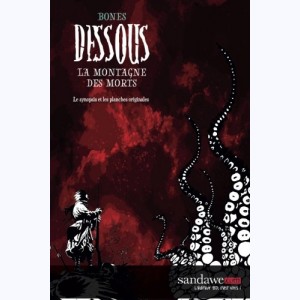 Dessous (Bones), la montagne des morts: Le synopsis et les planches originales