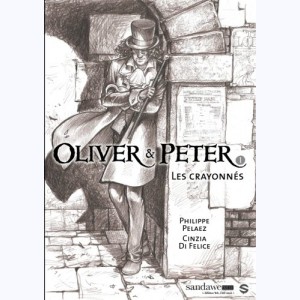 Oliver & Peter : Tome 1, Les crayonnes