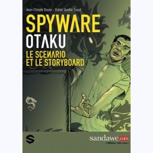 Spyware : Tome 1, Otaku: Le scenario et le storyboard