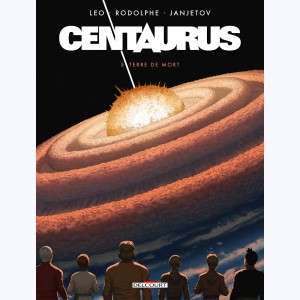 Centaurus : Tome 5, Terre de mort