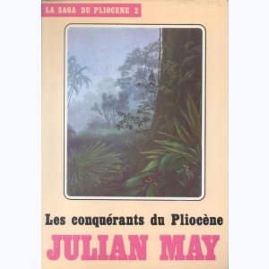 La Saga Du Pliocène : Tome 2, Les Conquérants Du Pliocène
