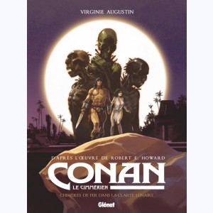 Conan le Cimmérien : Tome 6, Chimères de fer dans la clarté lunaire