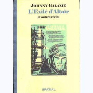 27 : Johnny Galaxie, L'Exilé d'Altaïr et autres récits