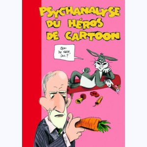 Psychanalyse du, Héros de cartoon