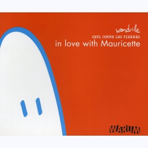 Seul comme les pierres : Tome 1, In love with Mauricette