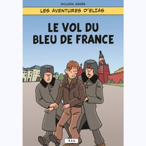 Les Aventures d'Elias : Tome 1, Le vol du bleu de France