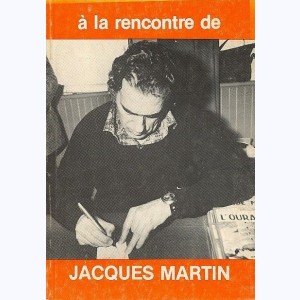 A la rencontre de..., Jacques Martin