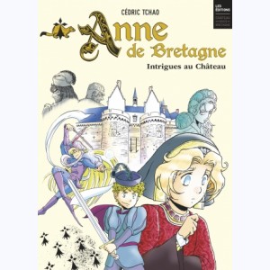 Anne de Bretagne, Intrigues au château