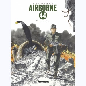 Airborne 44 : Tome 8, Sur nos ruines