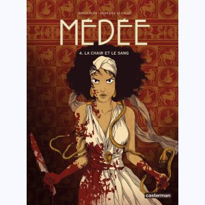 Médée (Le Callet/Pena) : Tome 4, La chair et le sang