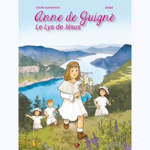 Anne de Guigné, Le Lys de Jésus