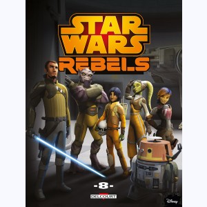 Star Wars - Rebels : Tome 8
