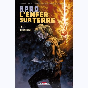 B.P.R.D. - L'Enfer sur Terre : Tome 7, Exorcisme