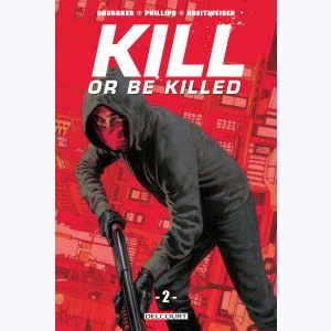 Kill or be killed : Tome 2
