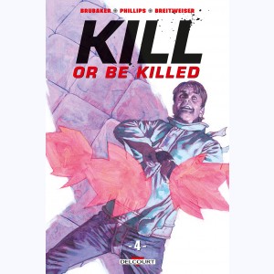 Kill or be killed : Tome 4