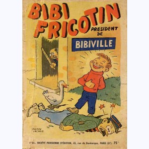 Bibi Fricotin : Tome 21, Bibi Fricotin Président de Bibiville : 