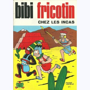 Bibi Fricotin : Tome 34, Bibi Fricotin chez les Incas