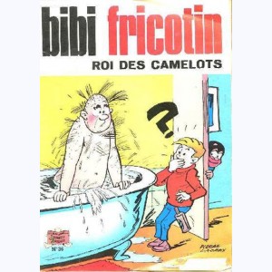 Bibi Fricotin : Tome 36, Bibi Fricotin roi des camelots