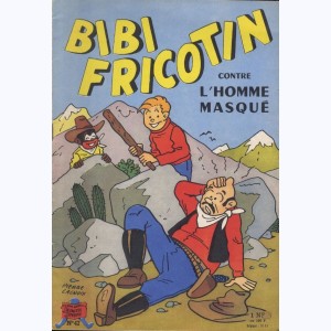 Bibi Fricotin : Tome 47, Bibi Fricotin contre l'homme masqué : 