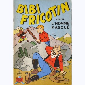 Bibi Fricotin : Tome 47, Bibi Fricotin contre l'homme masqué : 