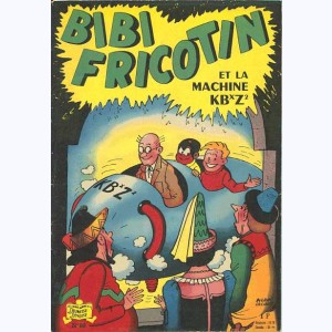 Bibi Fricotin : Tome 60, Bibi Fricotin et la machine KBxZ²